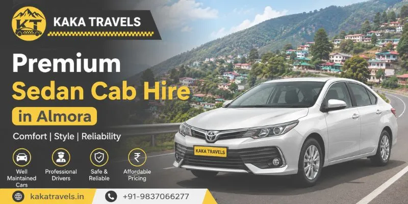 Premium Sedan Taxi service in Almora, Sedan Cab Hire in Almora, Sedan Car Rental in Almora