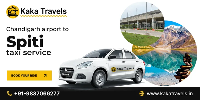 Chandigarh Airport to Spiti Taxi Service