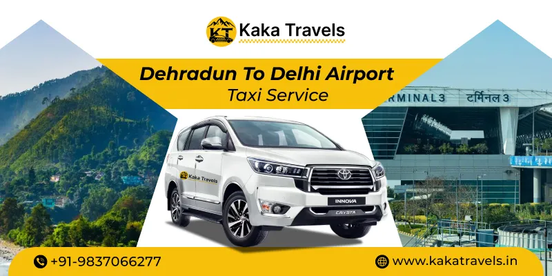 Dehradun to Delhi Airport Taxi Service