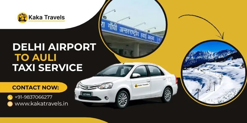 Delhi Airport to Auli Taxi Service