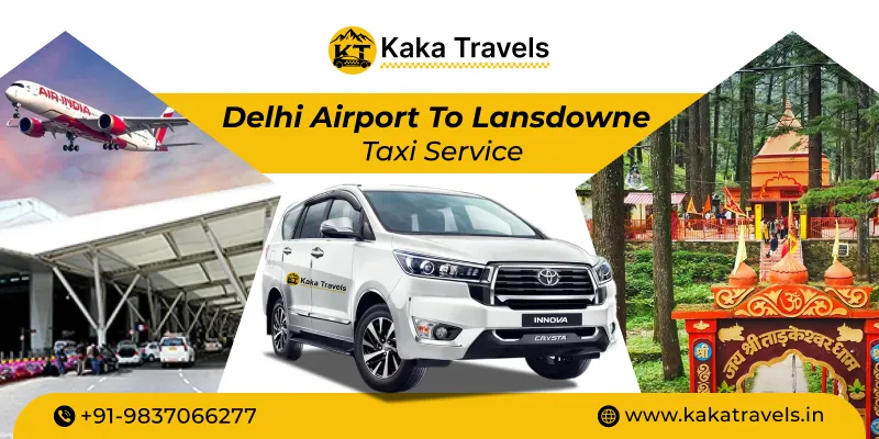 Delhi Airport to Lansdowne Taxi Service