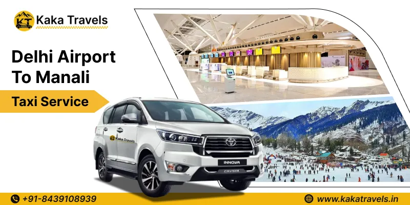 Delhi Airport to Manali Taxi Service, IGI Airport to Manali One Way Cab Booking, Delhi Airport to Manali Cab Fare