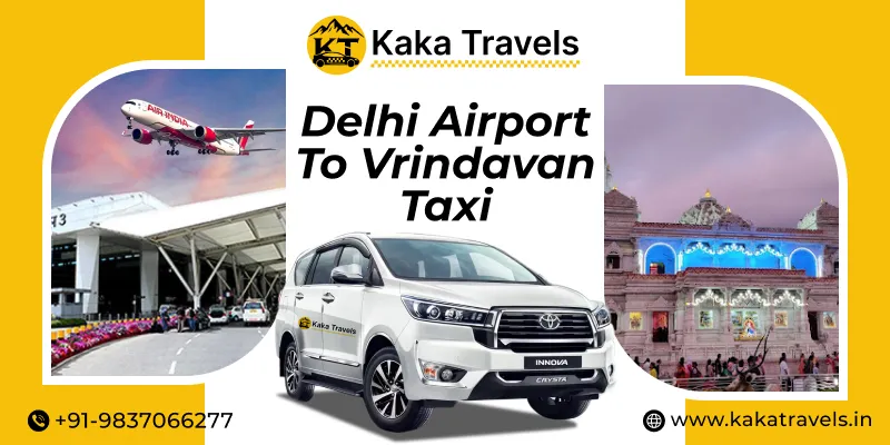 Delhi Airport to Vrindavan Taxi Service