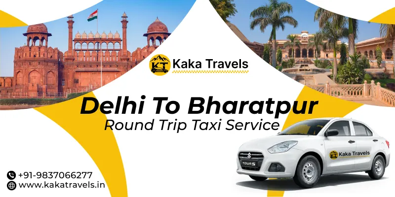 Delhi to Bharatpur Round Trip Taxi Service