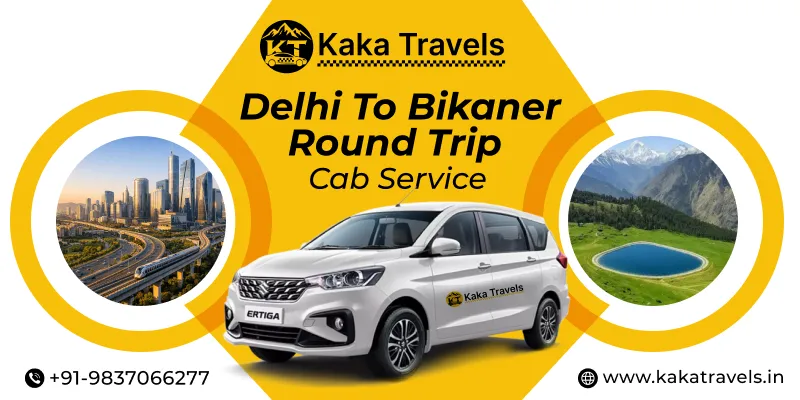 Delhi to Bikaner Round Trip Taxi Service