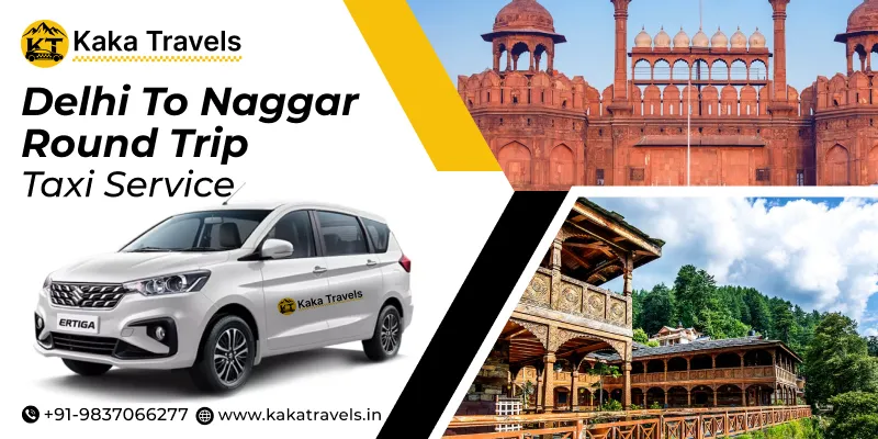 Delhi to Naggar Round Trip Taxi Service