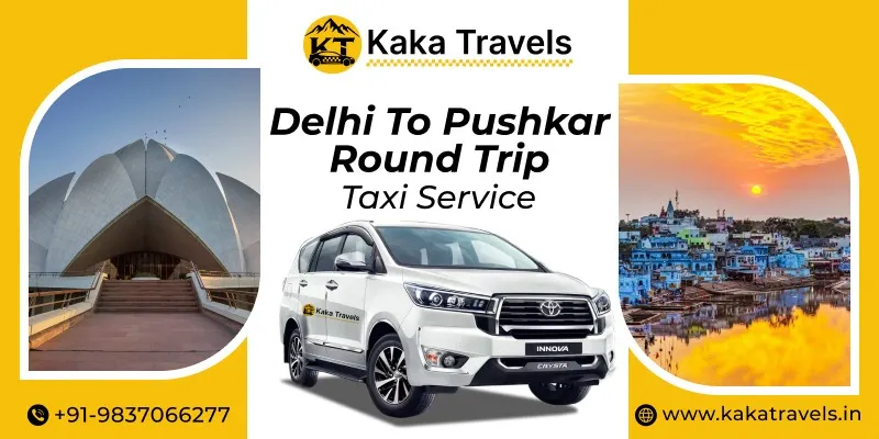 Delhi to Pushkar Round Trip Taxi Service