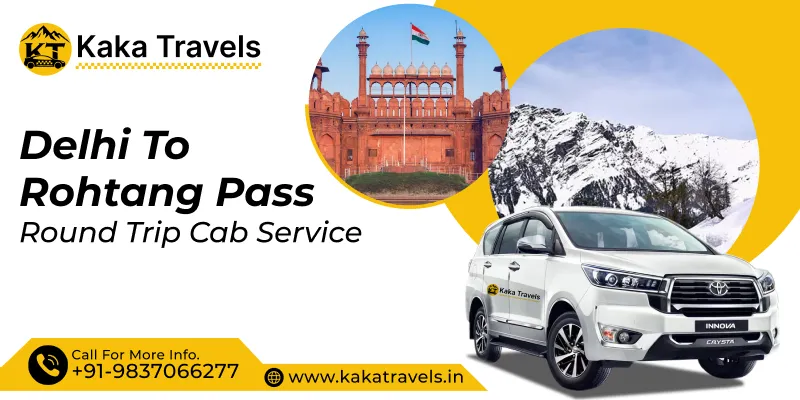 Delhi to Rohtang Pass Round Trip Taxi Service
