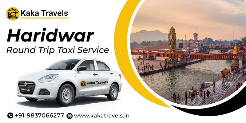Haridwar Round Trip Taxi Service | Haridwar Round Trip Cab Booking