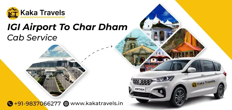 IGI Airport to Char Dham Yatra Taxi Service, Char Dham Tour Package Taxi Near IGI Airport, IGI Airport to 4 Dham Cab Service