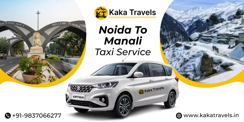 Noida to Manali Taxi Service