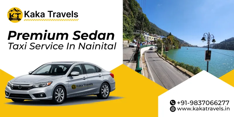 Premium Sedan Taxi Service in Nainital, Sedan Cab Hire in Nainital, Sedan Car Rental in Nainital