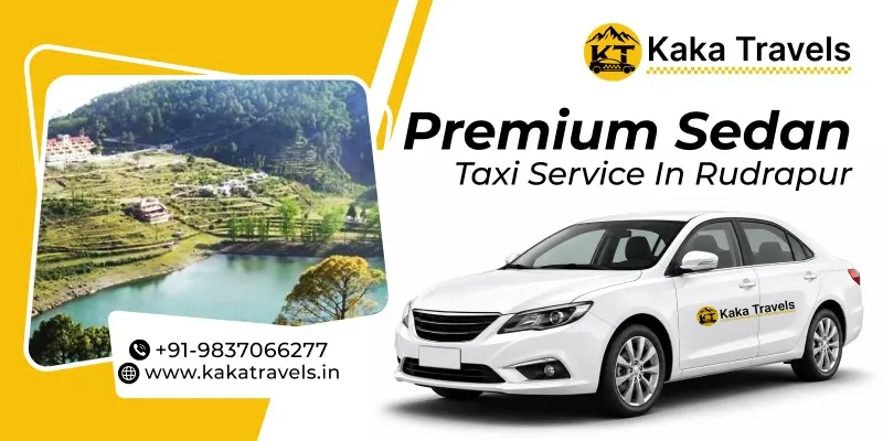 Premium Sedan Taxi Service in Rudrapur, Sedan Cab Service in Rudrapur, Sedan Car Rental in Rudrapur