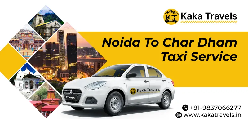 Noida to Char Dham Taxi Service