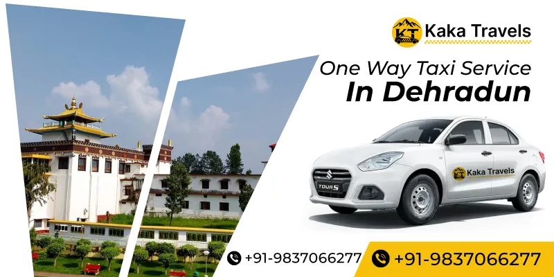 One Way Taxi Service in Dehradun, One Way Cab Booking in Dehradun Starts @22 Rs/km - Kaka Travels